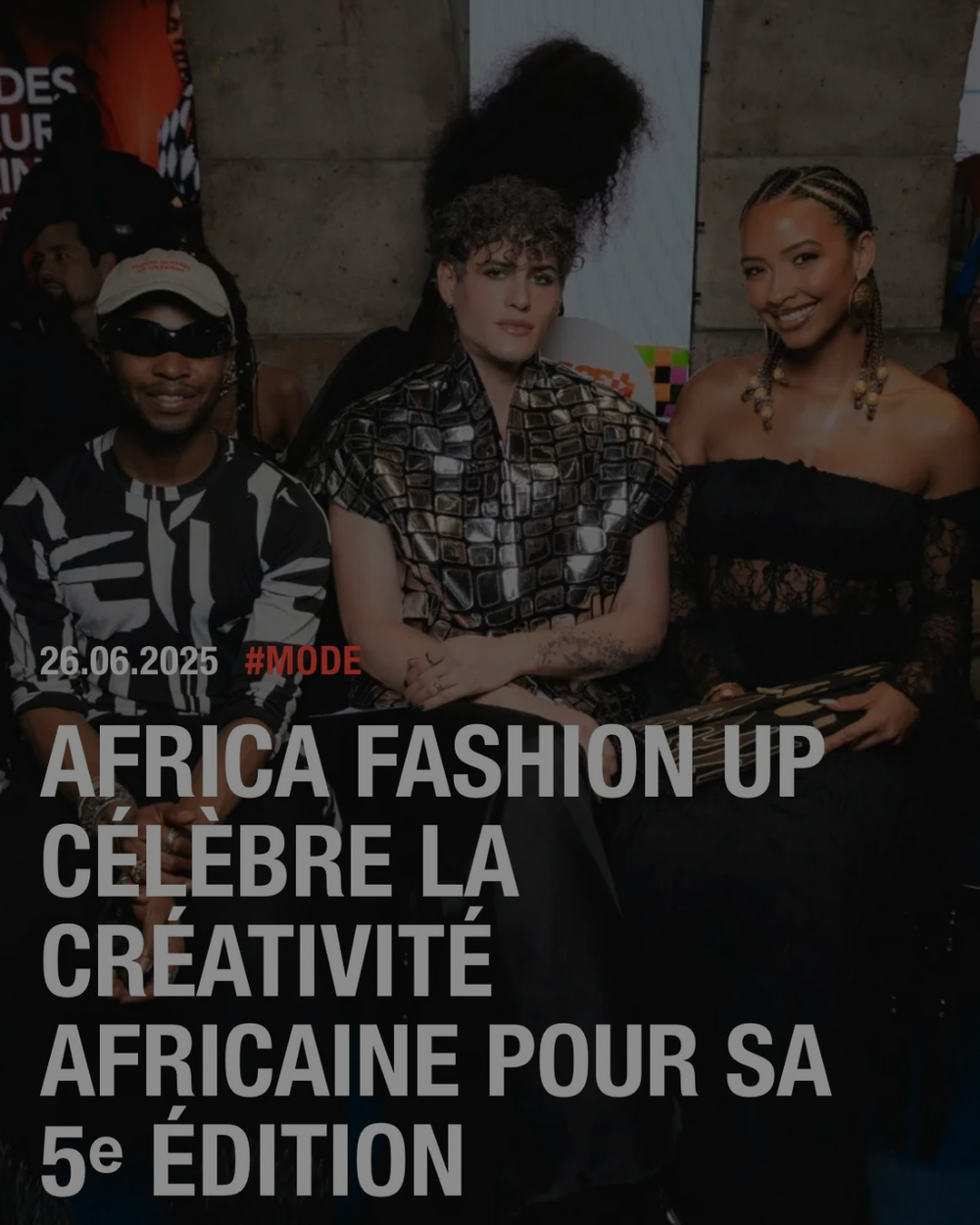 AFRICA FASHION UP CELEBRE LA CRÉATIVITÉ AFRICAINE POUR SA 5eme ÉDITION